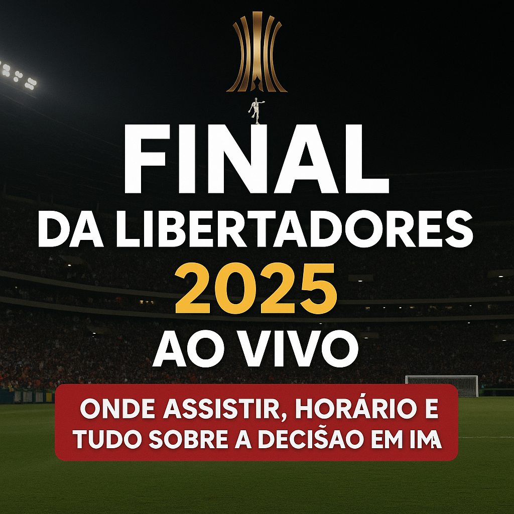 Final da Libertadores 2025 AO VIVO: Onde assistir, horário e tudo sobre a decisão em Lima